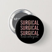Badge Rond 5 Cm Technologue chirurgical Technique chirurgicale Tec (Devant & derrière)