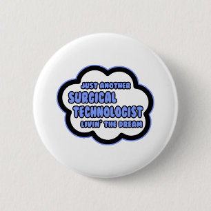 Badge Rond 5 Cm Technologue chirurgical .. Vivre le rêve