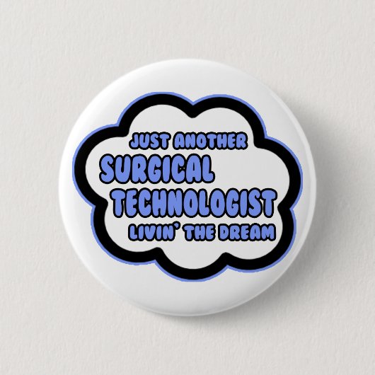 Badge Rond 5 Cm Technologue chirurgical .. Vivre le rêve (Devant)