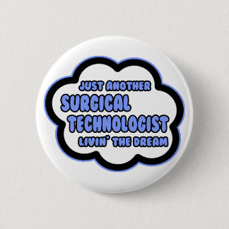 Badge Rond 5 Cm Technologue chirurgical .. Vivre le rêve