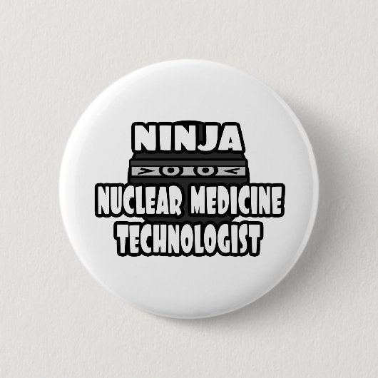 Badge Rond 5 Cm Technologue en médecine nucléaire de Ninja (Devant)