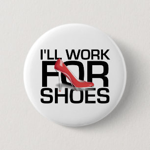 Badge Rond 5 Cm TEE I Work For Chaussures