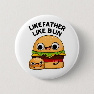 Badge Rond 5 Cm Tel père, tel petit pain. Blague drôle sur la nour