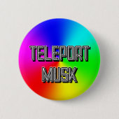 Badge Rond 5 Cm TELEPORT MUSK ( vous pouvez modifier les mots ) (Devant)