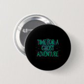 Badge Rond 5 Cm Temps Pour Une Aventure Fantôme (Devant & derrière)