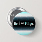 Badge Rond 5 Cm Tenez la magie (Devant & derrière)