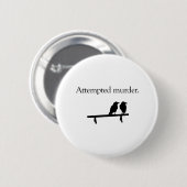 Badge Rond 5 Cm Tentative de meurtre (Devant & derrière)