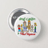 Badge Rond 5 Cm Tenu captif en Virginie-Occidentale (Devant & derrière)