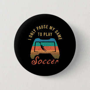 Badge Rond 5 Cm Tenue de citation de football drôle pour un joueur