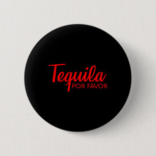 Badge Rond 5 Cm Tequila Por Favor Chemise Cinco De Mayo Boire Tee