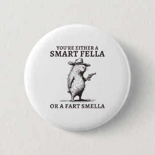 Badge Rond 5 Cm T'es Soit Un Type Intelligent Ou Un Renifleur De P