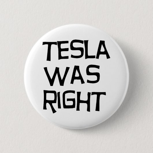 Badge Rond 5 Cm Tesla avait raison (Devant)