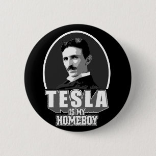 Badge Rond 5 Cm Tesla est mon Homeboy