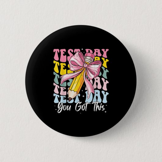 Badge Rond 5 Cm Test Day Rock The Test Motivational Teacher You Go (Devant)