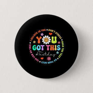 Badge Rond 5 Cm Test Day Rock The Test Teacher Test Day You got