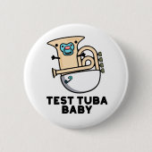 Badge Rond 5 Cm Test Tuba Baby Funny Science Tuba Pun (Devant)