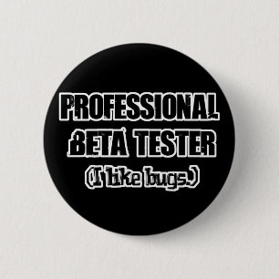 Badge Rond 5 Cm testeur bêta professionnel (aime les bogues)