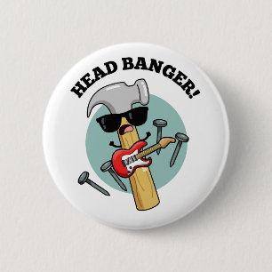 Badge Rond 5 Cm Tête Banger Funny Music Puns