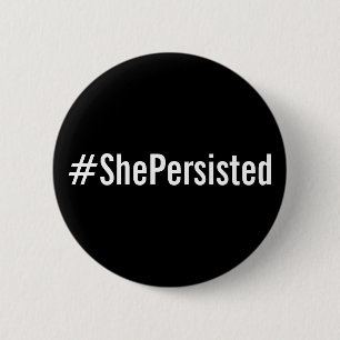 Badge Rond 5 Cm texte blanc #ShePersisted et audacieux sur le