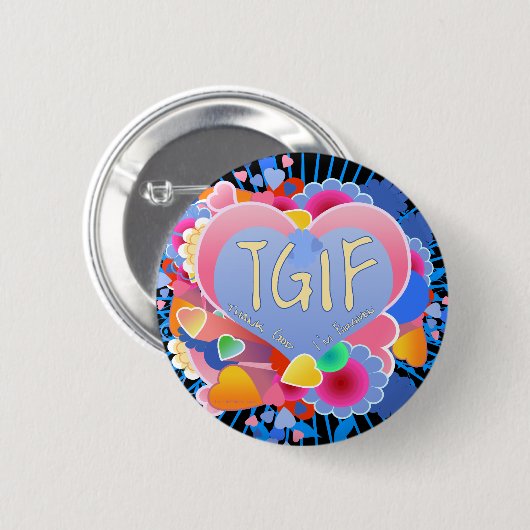BADGE ROND 5 CM TGIF (Devant & derrière)