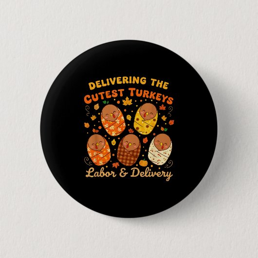 Badge Rond 5 Cm Thanksgiving Delivering The Cutest Turkeys Labor & (Devant)