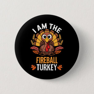 Badge Rond 5 Cm Thanksgiving Je suis The Fireball Turkey Funny Mat
