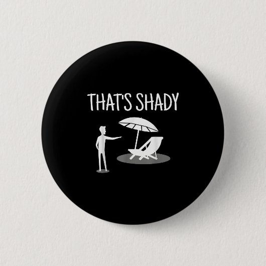 Badge Rond 5 Cm That's Shady Funny Humor Sarcastic Sarcasm Joke (Devant)