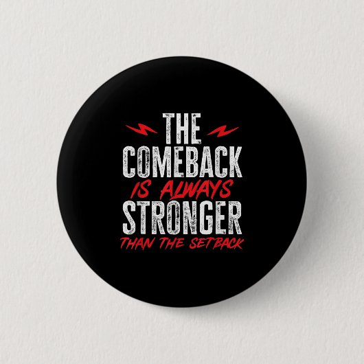 Badge Rond 5 Cm The Comeback Is Always Stronger Than The Setback M (Devant)