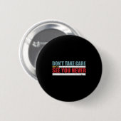 Badge Rond 5 Cm The Don't Take Care Challenge Quote (distressed Co (Devant & derrière)