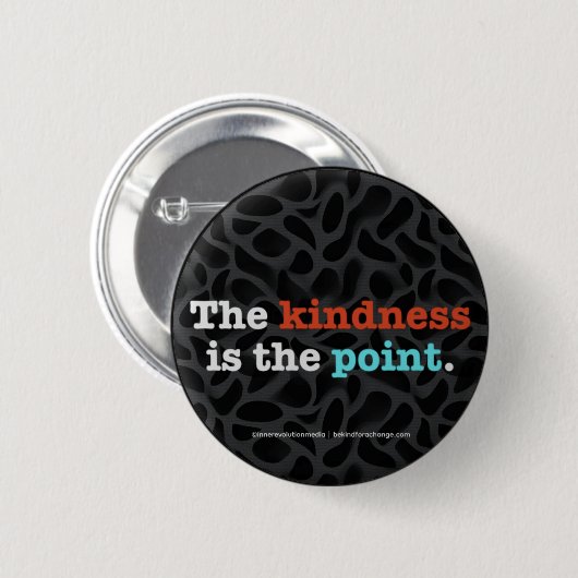 Badge Rond 5 Cm The Kindness Is the Point ™ Button (Devant & derrière)