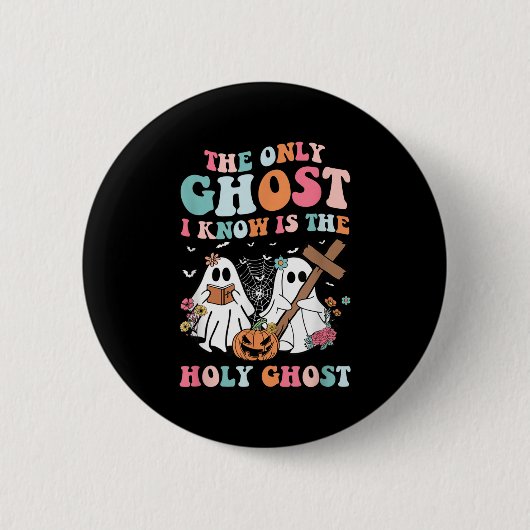 Badge Rond 5 Cm The Only Ghost I Know (Devant)