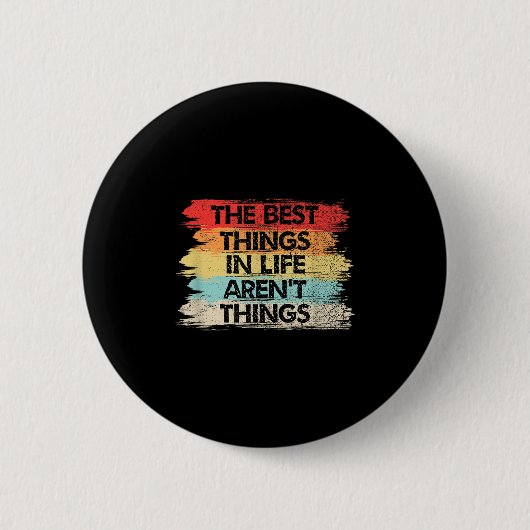 Badge Rond 5 Cm The Things In Life Aren't Things Motivational Quot (Devant)