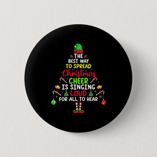 Badge Rond 5 Cm The Way To Spread Christmas Cheer Is Singing Loud (Devant)