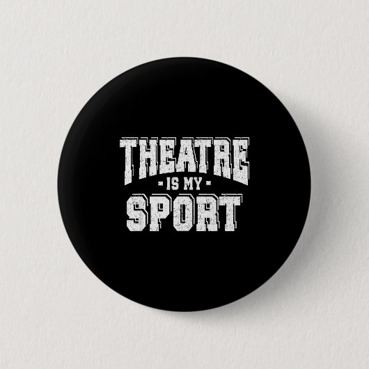 Badge Rond 5 Cm Theatre Is My Srt  (Devant)