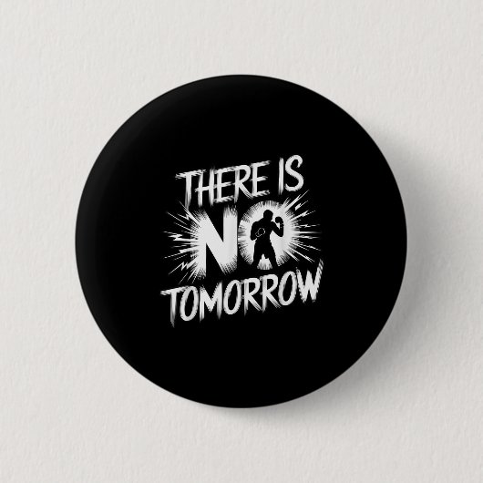 Badge Rond 5 Cm There Is No Tomorrow Motivational Boxing Insration (Devant)