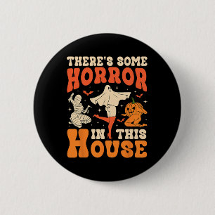 Badge Rond 5 Cm There's Some Horrors In this House Halloween Ghost