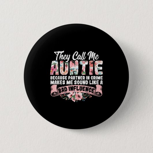 Badge Rond 5 Cm They Call Me Auntie Because Partner In Crime Aunt  (Devant)