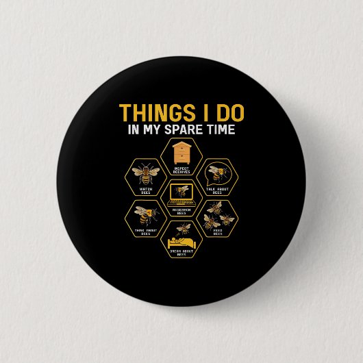 Badge Rond 5 Cm Things I Do In My Spare Time Bee Beekeeper Beekeen (Devant)