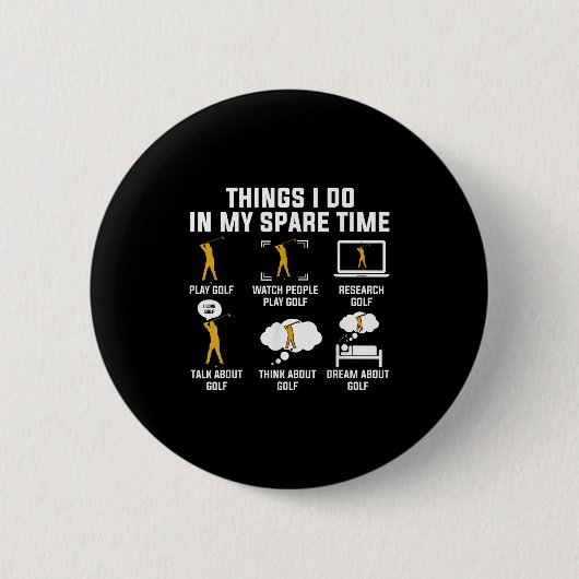 Badge Rond 5 Cm Things I Do In My Spare Time Play Golf (Devant)
