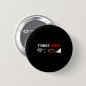 Badge Rond 5 Cm Things I Hate Shirt Funny Computer Geek Gamer Humo (Devant & derrière)