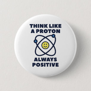 Badge Rond 5 Cm Think Like A Proton