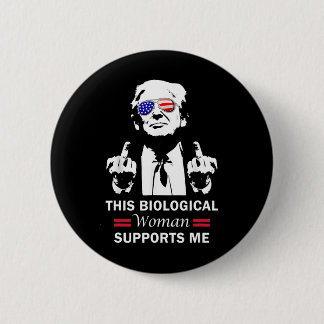 Badge Rond 5 Cm This Biological Woman Supports Me Trump 2025 