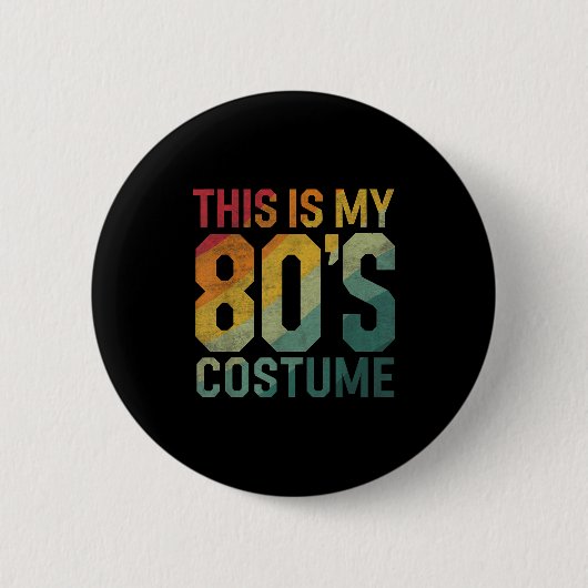 Badge Rond 5 Cm This Is My 80s Costume 1980s Fashion Retro Hallowe (Devant)