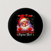 Badge Rond 5 Cm This Is My Christmas Pajamas Shirt Santa Christmas (Devant)