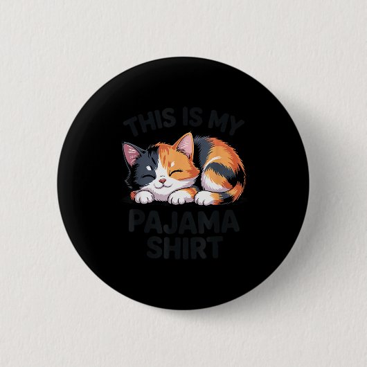 Badge Rond 5 Cm This Is My Pajama Funny Calico Cat  (Devant)