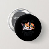 Badge Rond 5 Cm This Is My Pajama Funny Calico Cat  (Devant & derrière)