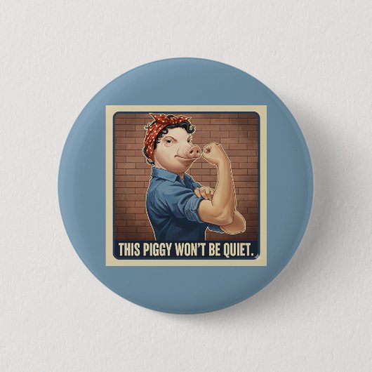 Badge Rond 5 Cm This Piggy Won't Be Quiet Button (Devant)