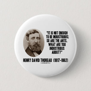 Badge Rond 5 Cm Thoreau pas asse'à être travailleurs sont ainsi