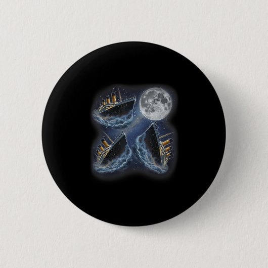 Badge Rond 5 Cm Three Rms Titanic Moon 3 Howling At Moon Funny Wei (Devant)