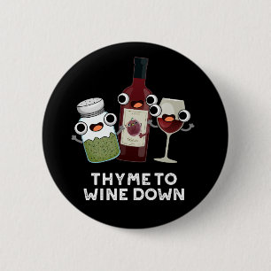 Badge Rond 5 Cm Thyme Pour Vivre Drôle Chill Pun